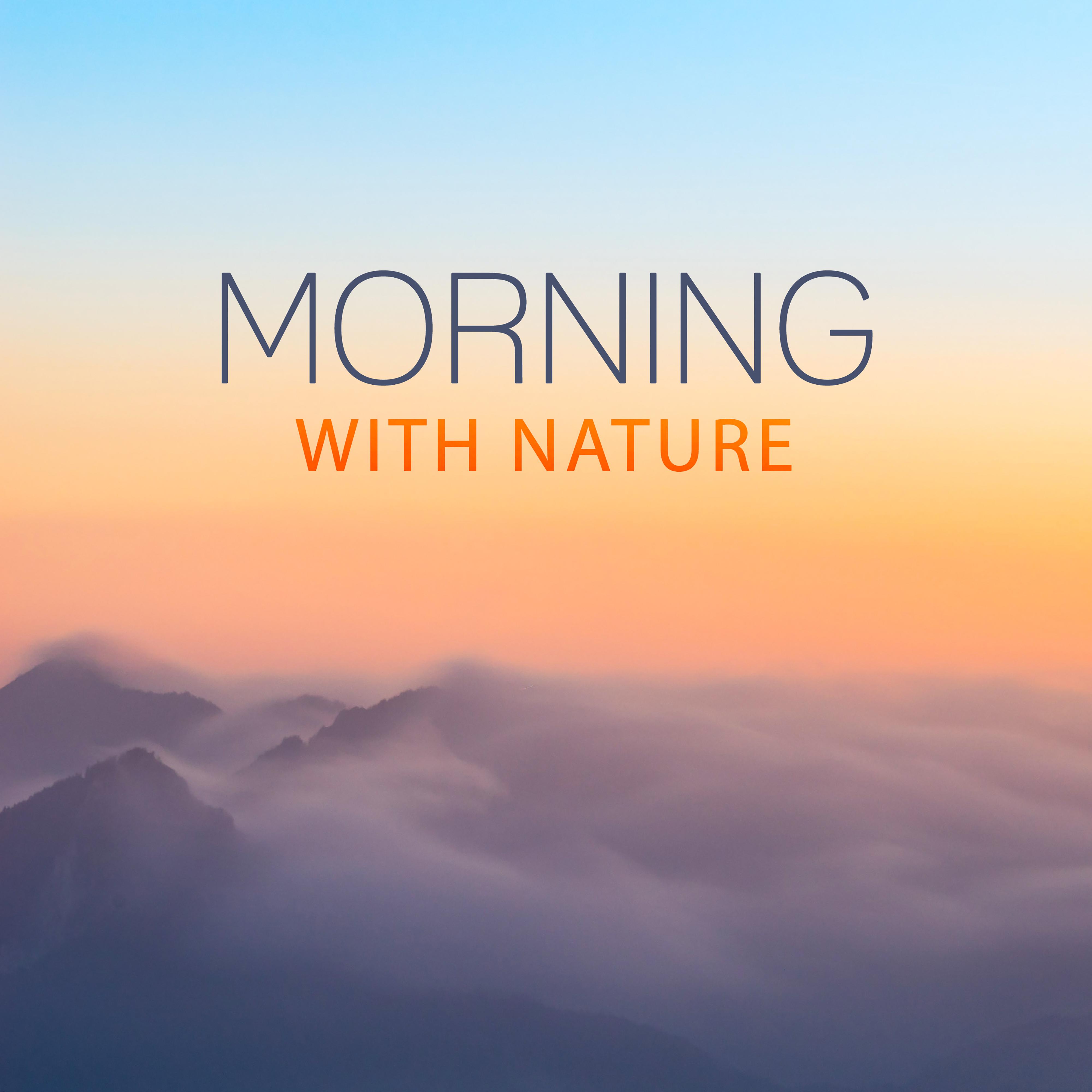 Morning with Nature – Meditation Music, Nature Sounds for Relaxation, Singing Birds, Soothing Water,专辑