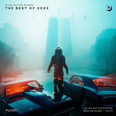 「万物复苏」The Best Of Flash Rhythm 2022 (2022年闪光韵律优秀作品专辑)