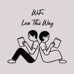 WiFi歪歪-Love This Way【伴奏】