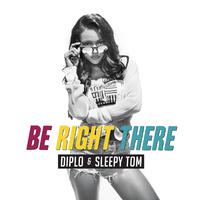 Be Right There - Diplo And Sleepy Tom (karaoke) 带和声伴奏