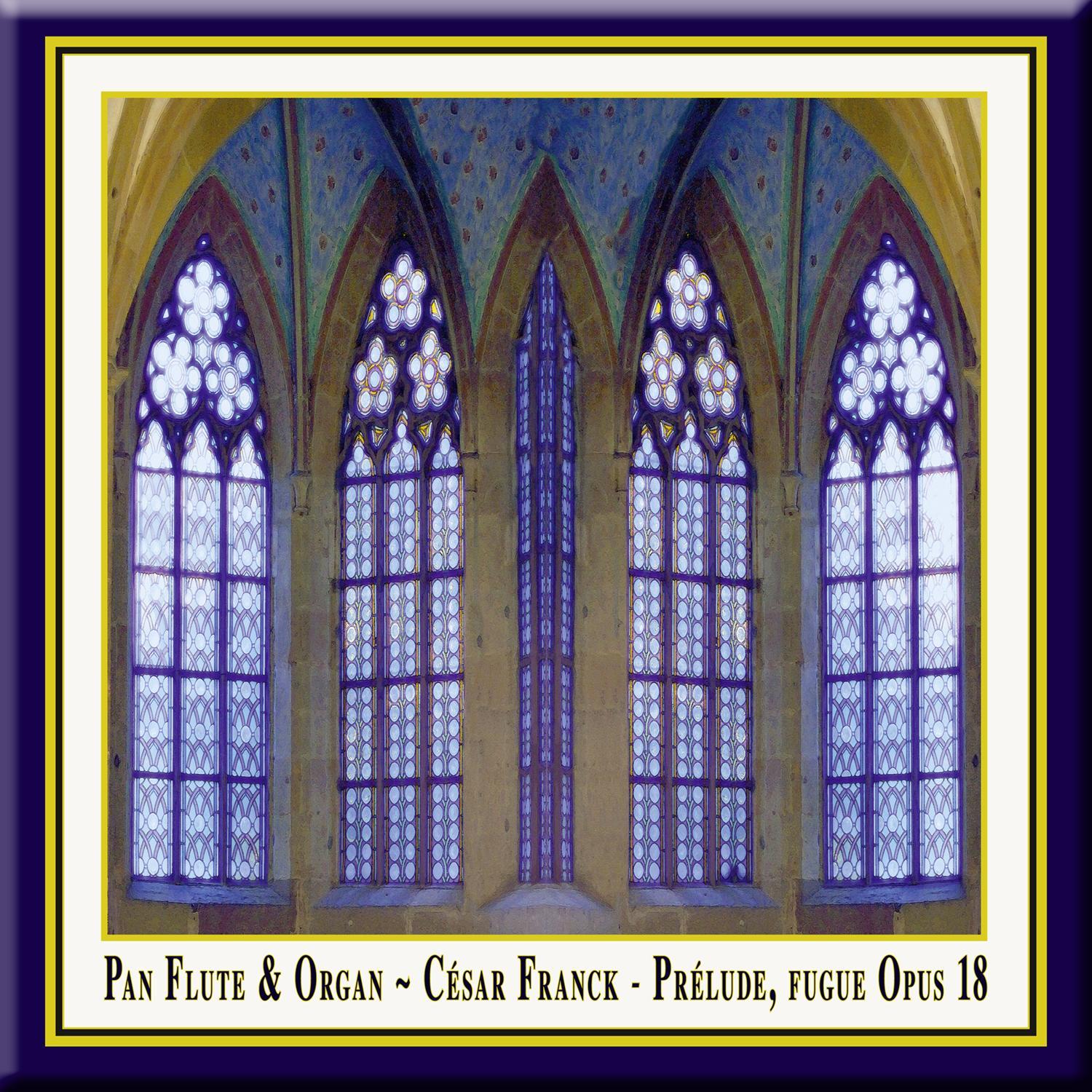 Franck: Prelude, Fugue et Variation, Op. 18 - Pan Flute & Organ