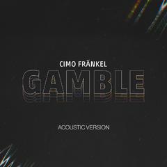 Gamble (Acoustic Version)