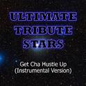 Get Cha Hustle Up (Instrumental Version)专辑