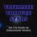 Get Cha Hustle Up (Instrumental Version)专辑