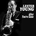 Lester Young - After You've Gone