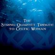 The String Quartet Tribute to Celtic Woman