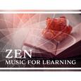 Zen Music for Learning – Calm Sounds of Nature for Study, Learning, New Age