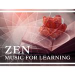 Zen Music for Learning – Calm Sounds of Nature for Study, Learning, New Age专辑
