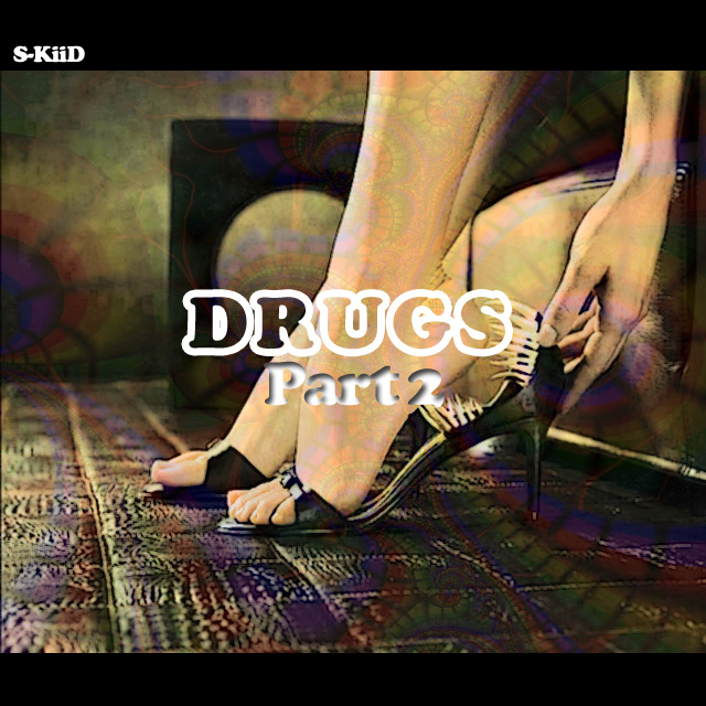 DRUGS Pt. 2