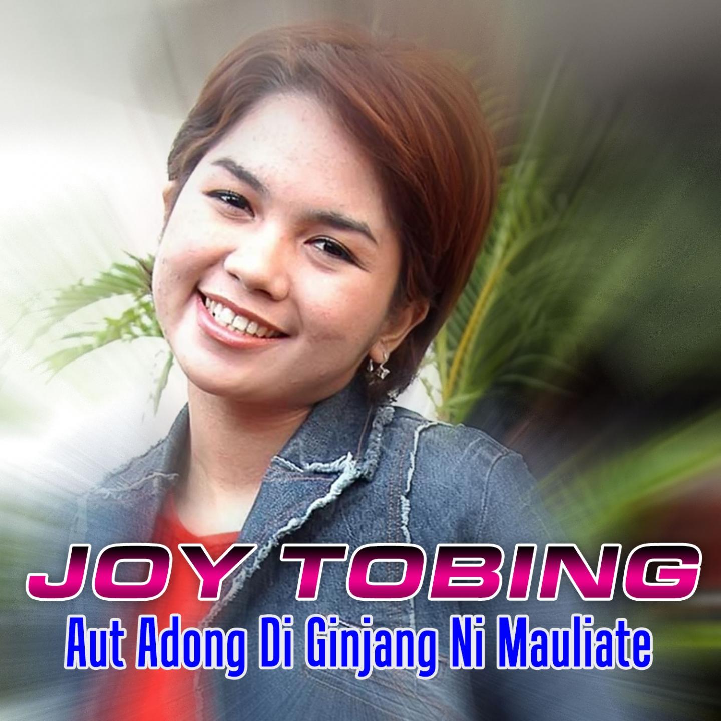 Aut Adong Di Ginjang Ni Mauliate