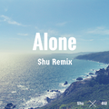 Alone (Shu Remix)