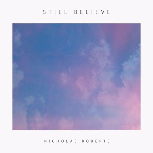 Nicholas Roberts - Still Believe