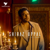 Shiraz Uppal - Jhuki Jhuki