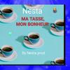 Nesta - Ma Tasse, Mon Bonheur