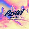 Pastel - Your Day