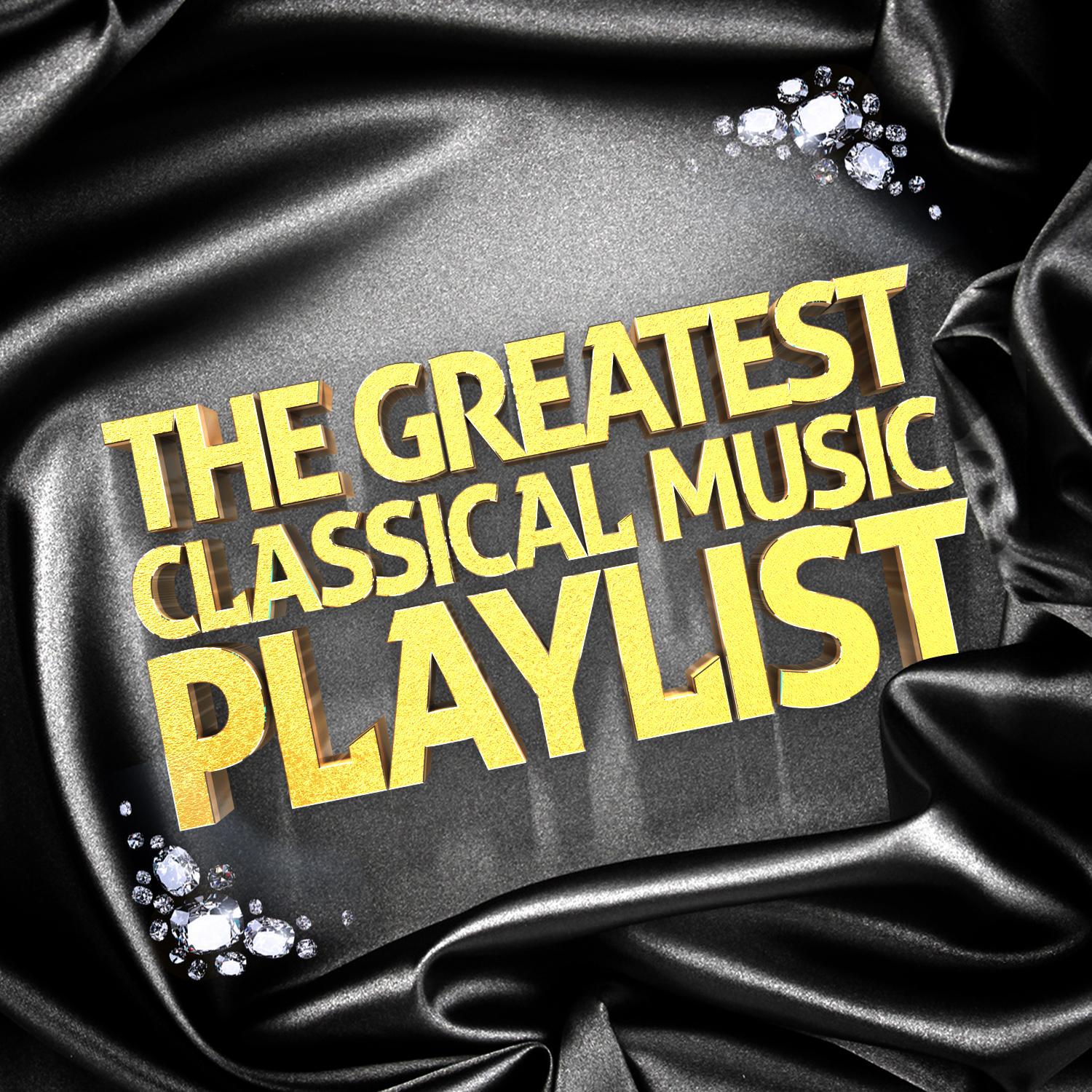 The Greatest Classical Music Playlist专辑