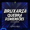 DJ CAUAZIN ZL - Bruxaria Quebra Dimensões