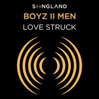 Love Struck - Boyz II Men (unofficial Instrumental) 无和声伴奏