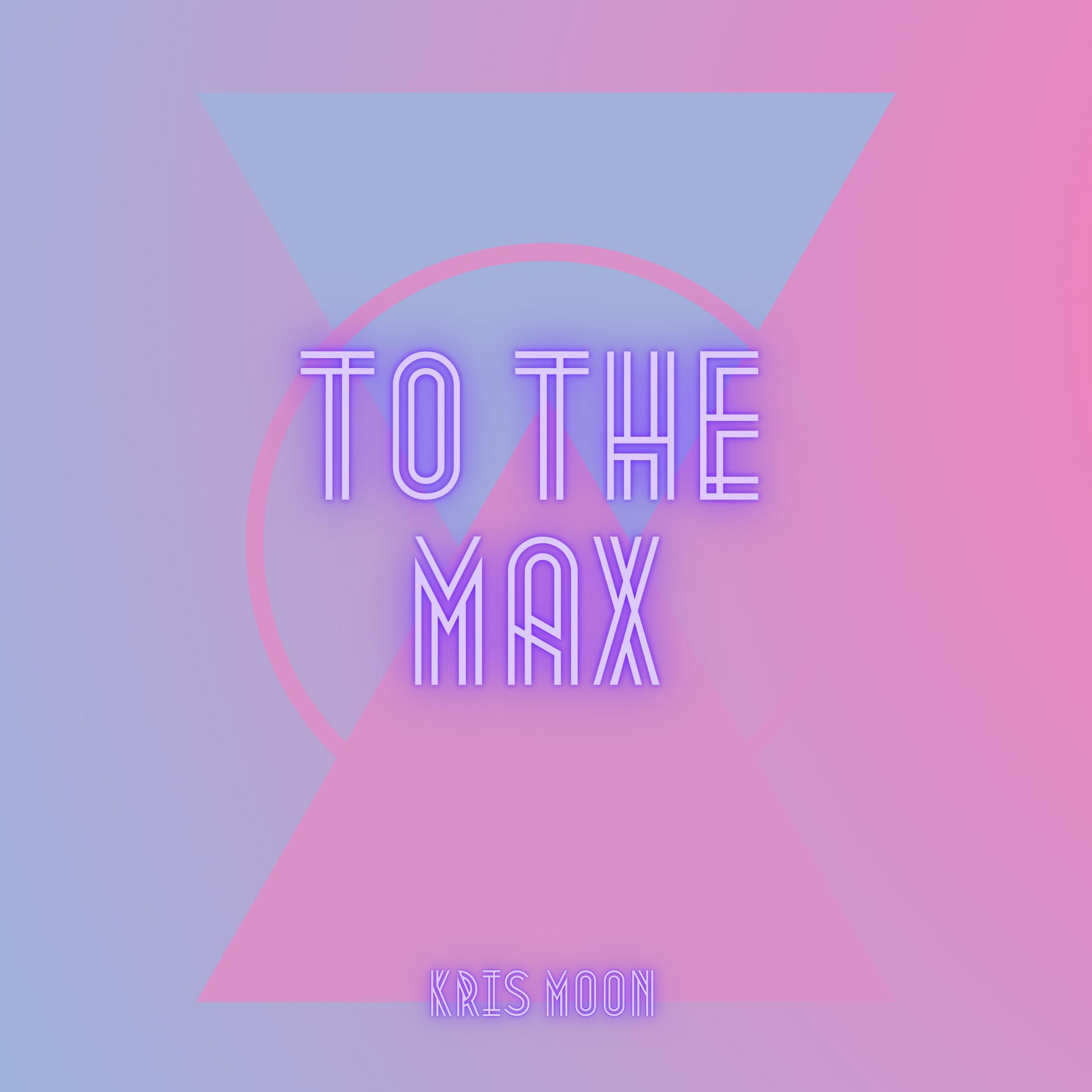 To The Max
