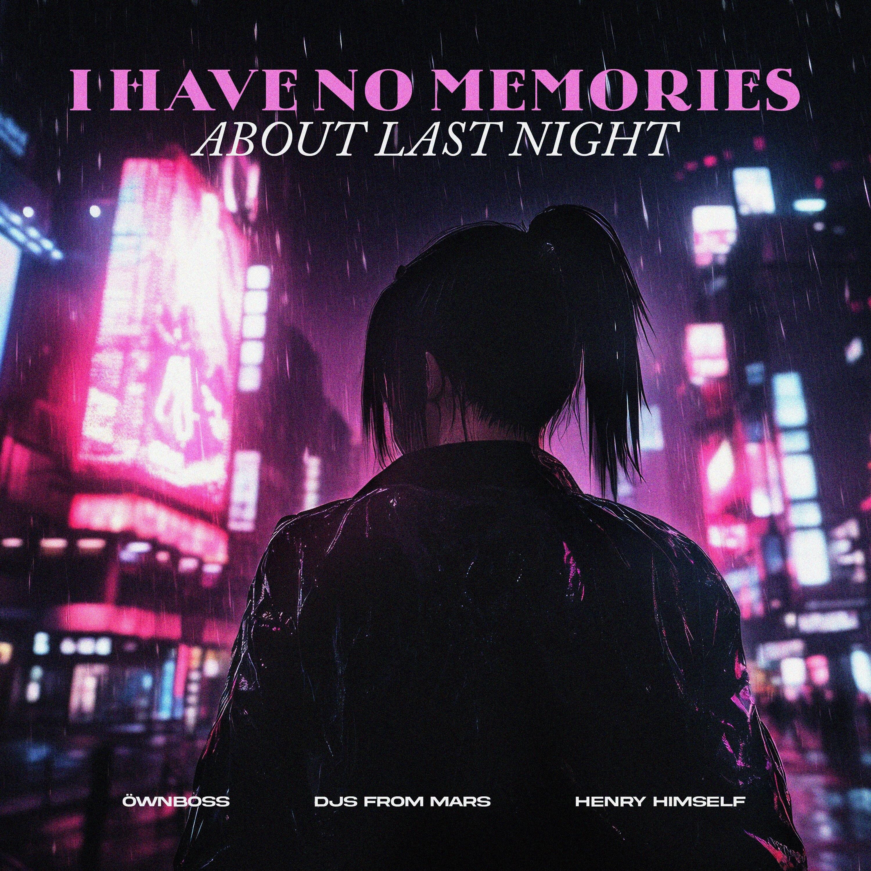 I Have No Memories About Last Night