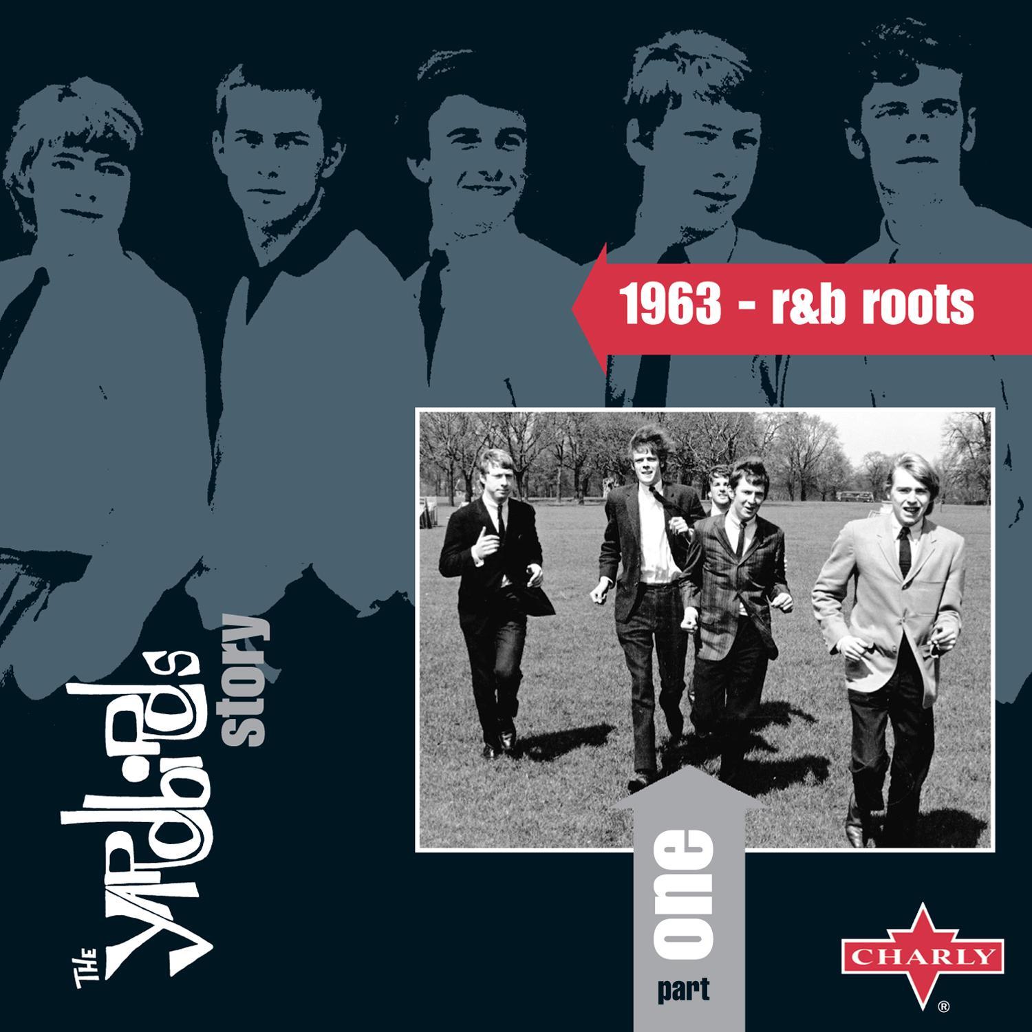 The Yardbirds Story, Pt. 1 - 1963 - R&B Roots