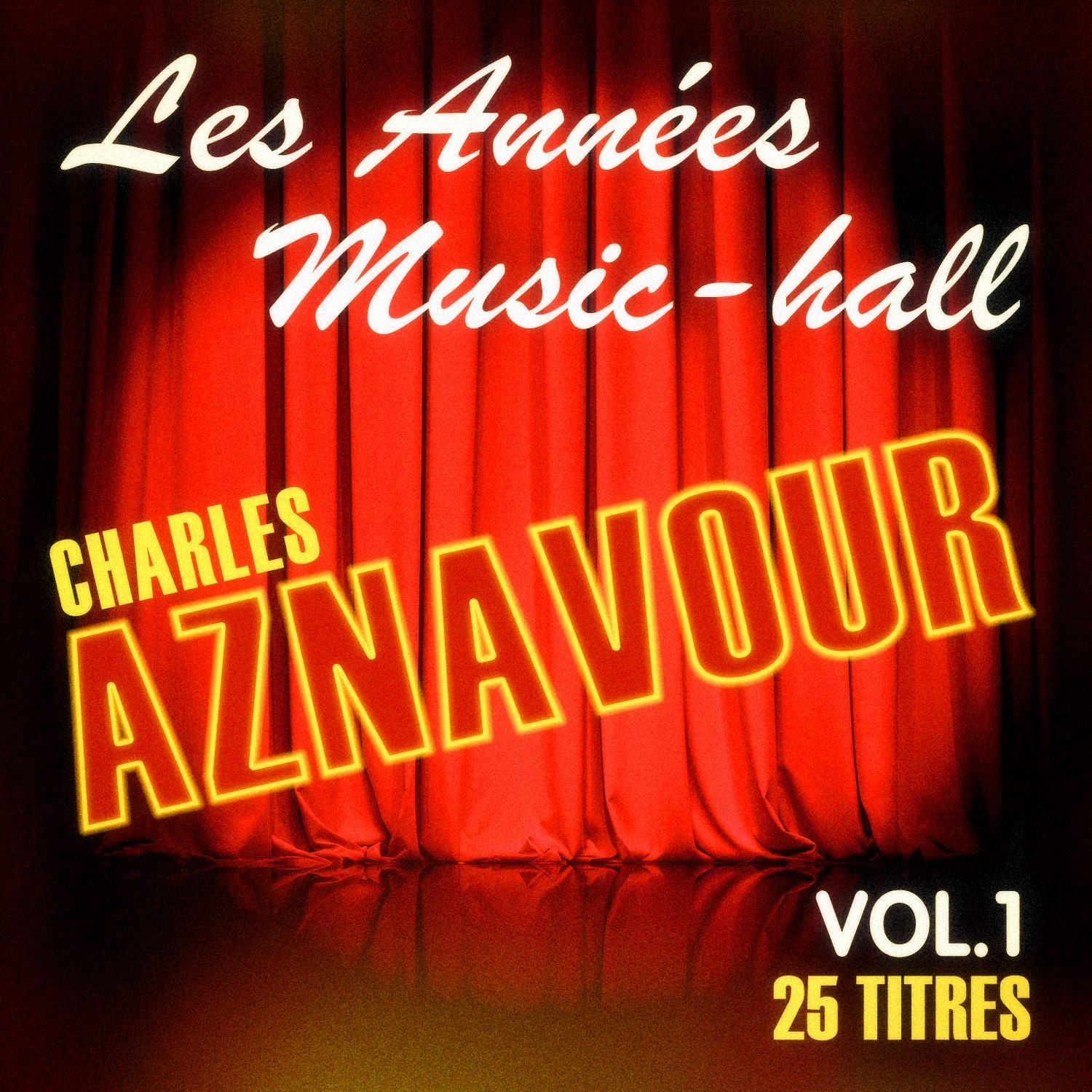 Les années music-hall: Charles Aznavour, Vol. 1
