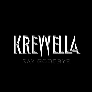Krewella - Say Goodby