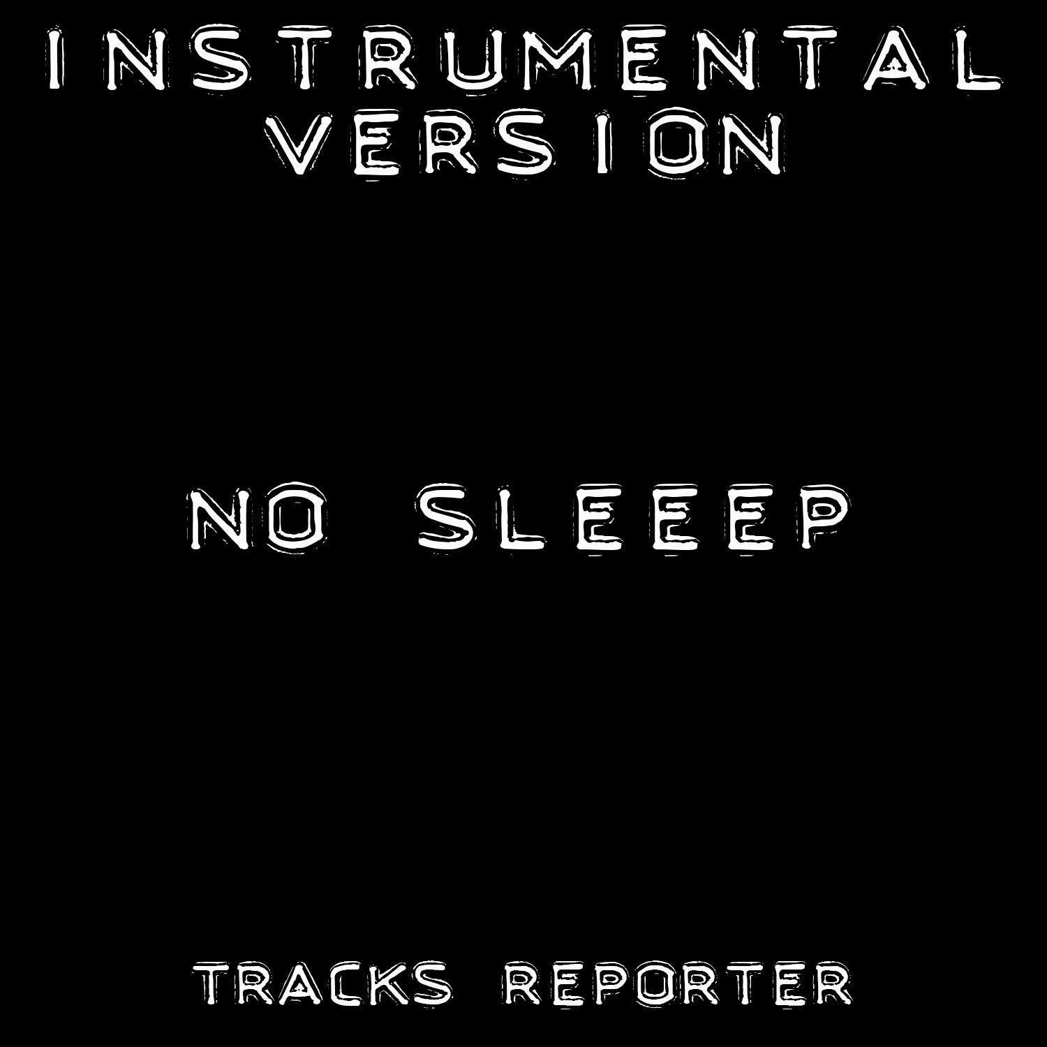 No Sleeep (Instrumental Version)