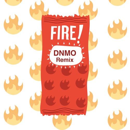 Fire (DNMO Remix)