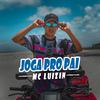 MC LUIZIN - Joga pro Pai