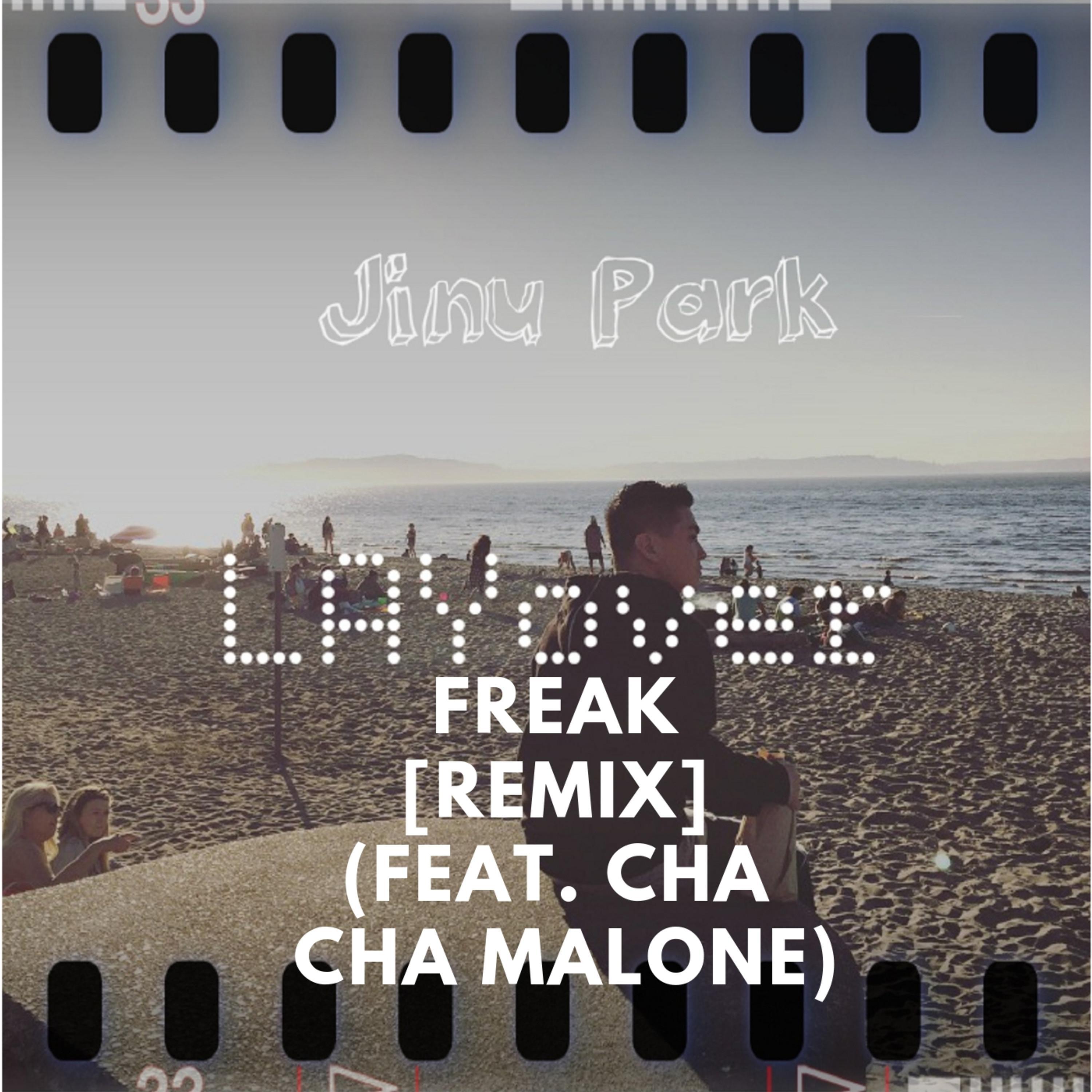 Freak (feat. Cha Cha Malone)