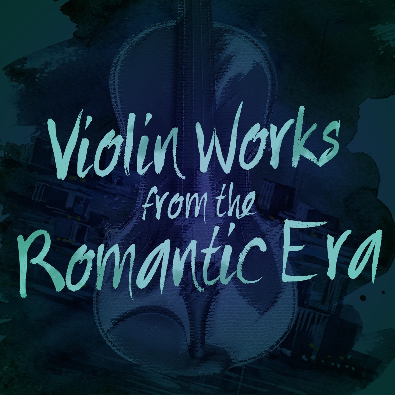 Violin Works from the Romantic Era专辑