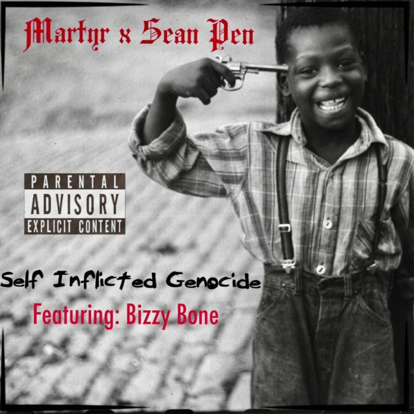 Self Inflicted Genocide (feat. Sean Pen & Bizzy Bone)