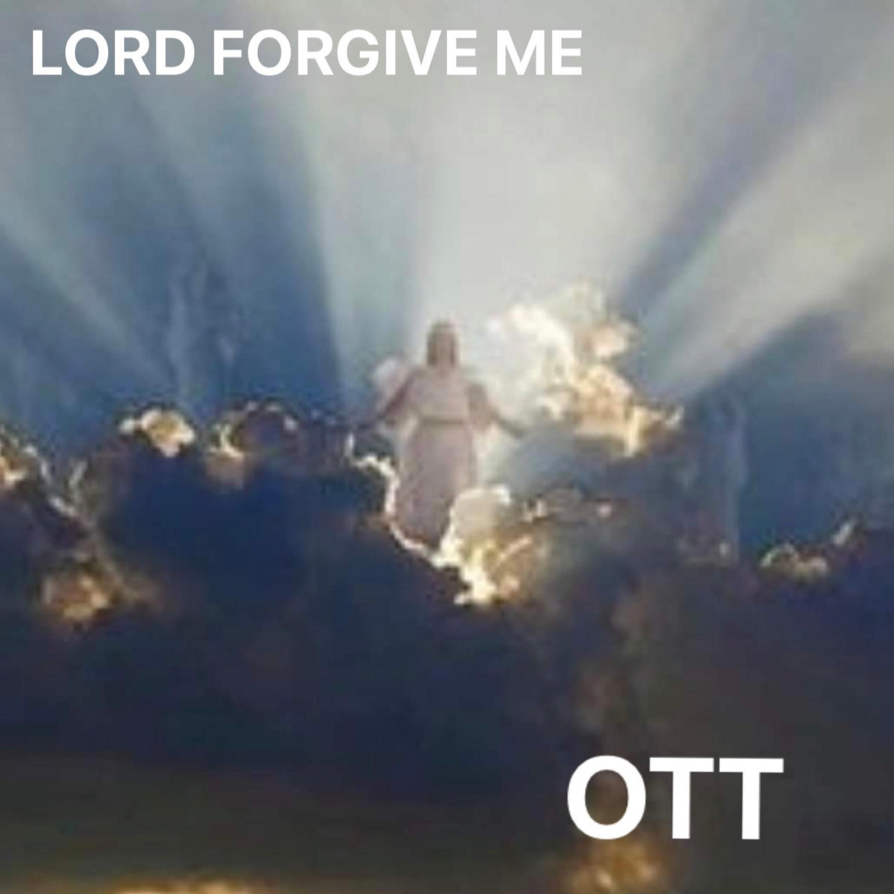 Lord Forgive Me
