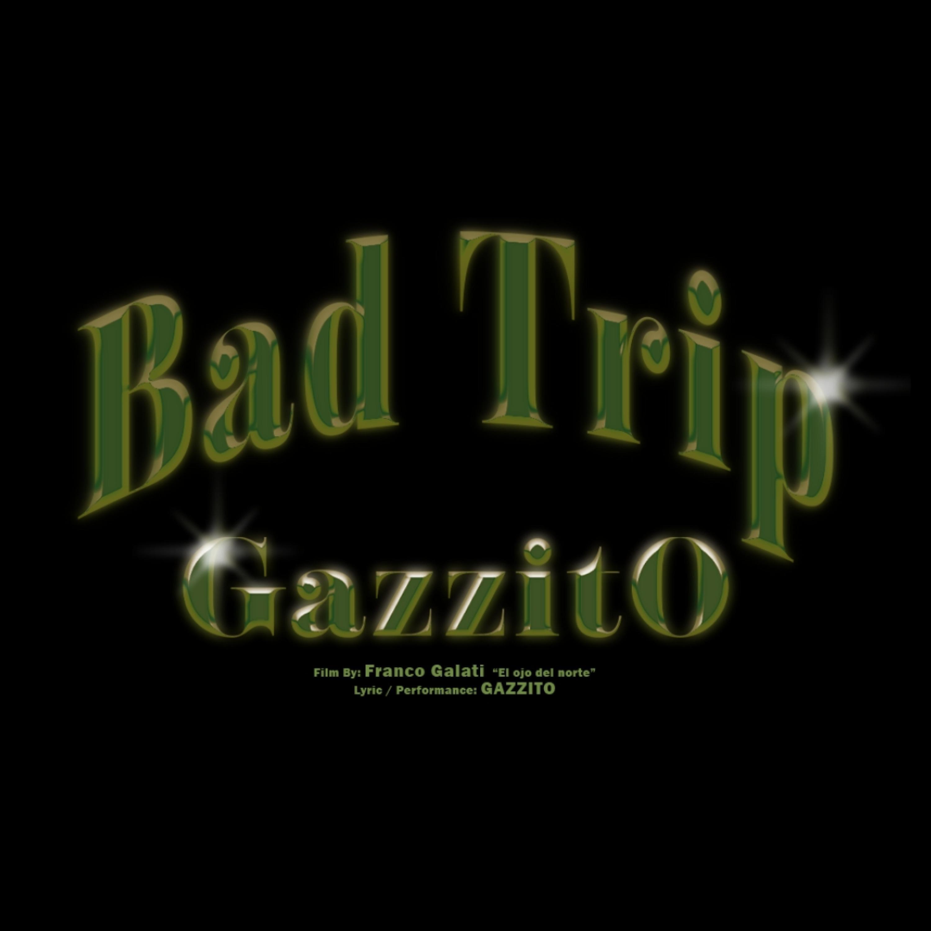 Gazzito - Bad Trip