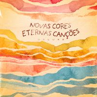 Novas Cores, Eternas Canções (Bônus Track)