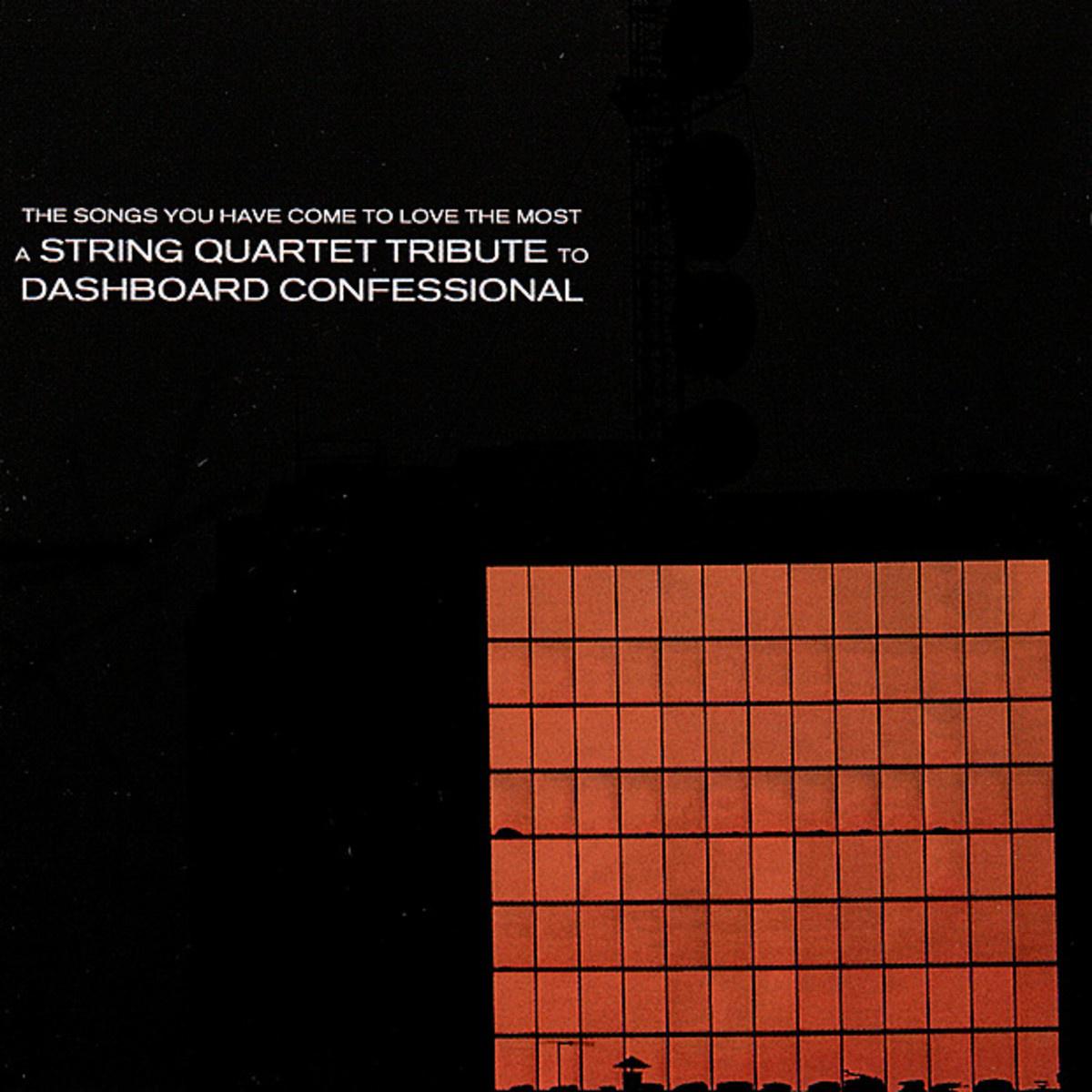 The Songs You Have Come To Love The Most: The String Quartet Tribute to Dashboard Confessional专辑