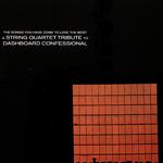 The Songs You Have Come To Love The Most: The String Quartet Tribute to Dashboard Confessional专辑