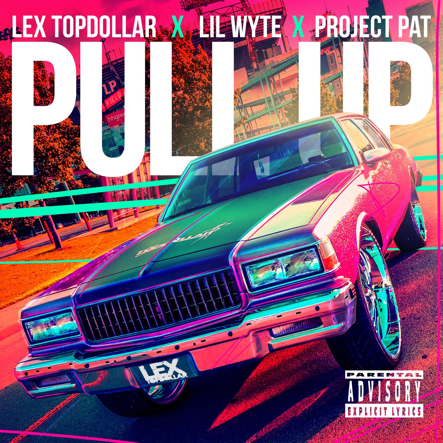 Lex Topdollar - Pull Up (feat. Lil Wyte & Project Pat)