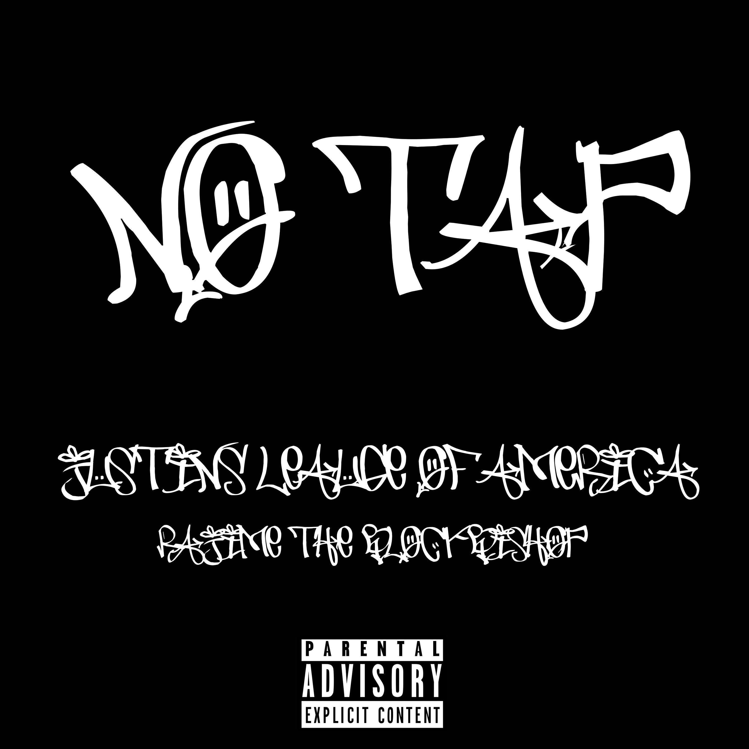 Justin's League of America - No Tap (feat. Rajime the Block Bishop)