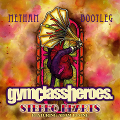 Gym Class Heroes-Stereo Hearts(METHAM Bootleg)（METHAM remix）