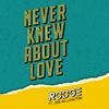 Rodge - Never Knew About Love