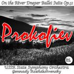 Prokofiev: On the River Dneper Ballet Suite, Op.51专辑