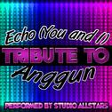 Echo (You and I) [Tribute to Anggun] - Single