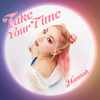 张汉娜 - Take Your Time