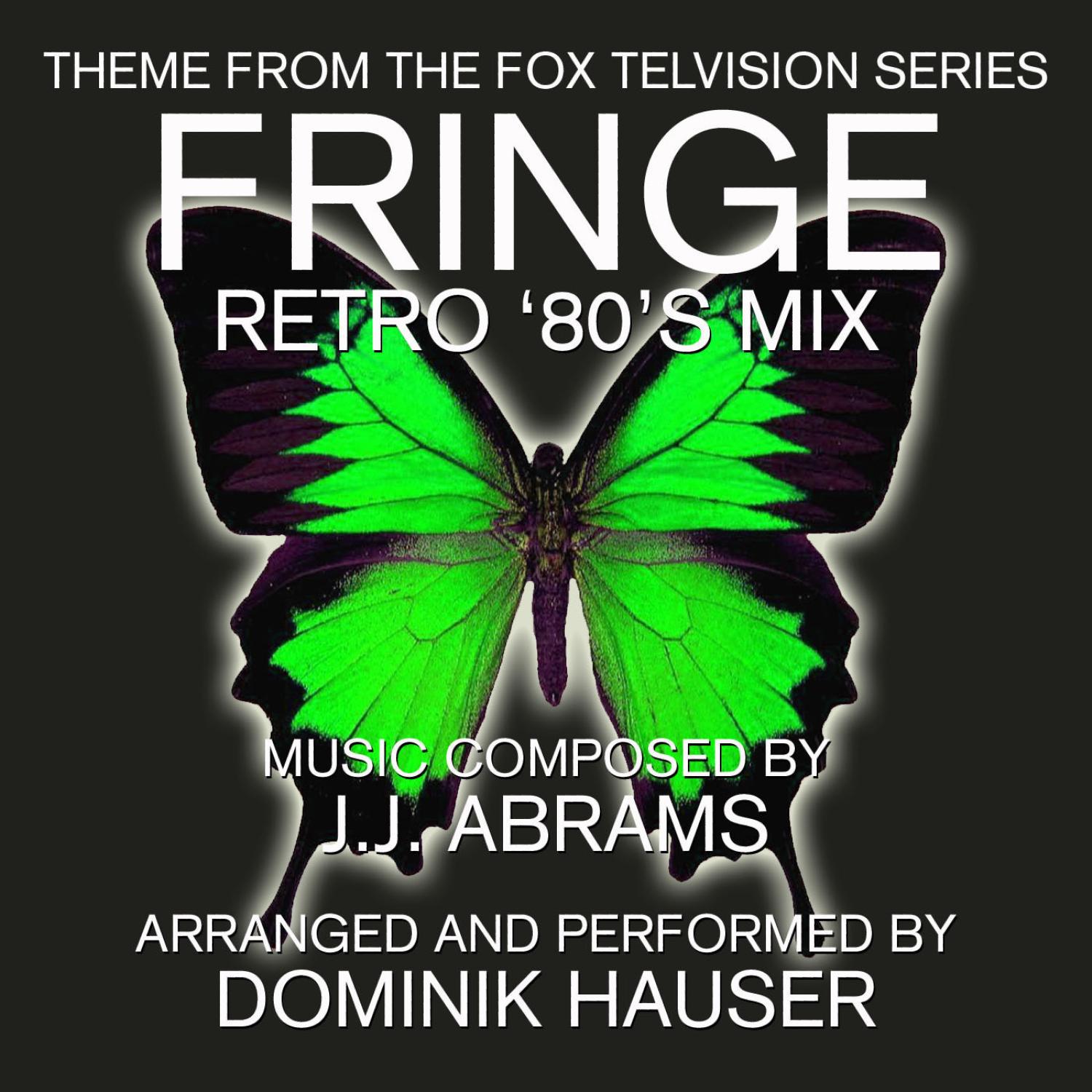 Fringe - Main Title (80's Mix) (J.J. Abrams)专辑