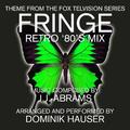 Fringe - Main Title (80's Mix) (J.J. Abrams)