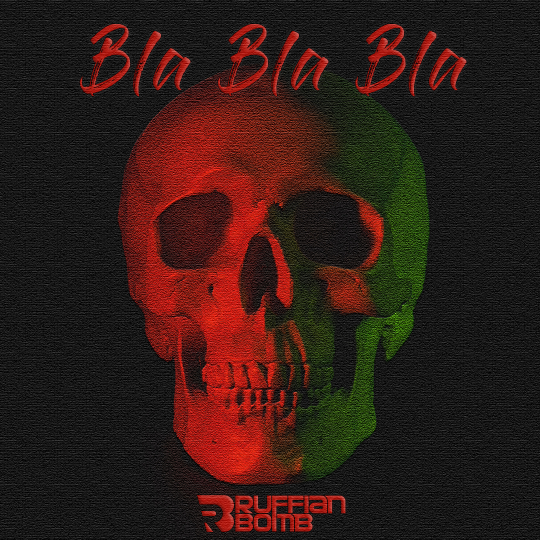 Bla Bla Bla(Ruffian bomb Remix)
