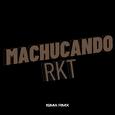 MACHUCANDO RKT