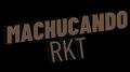 MACHUCANDO RKT专辑